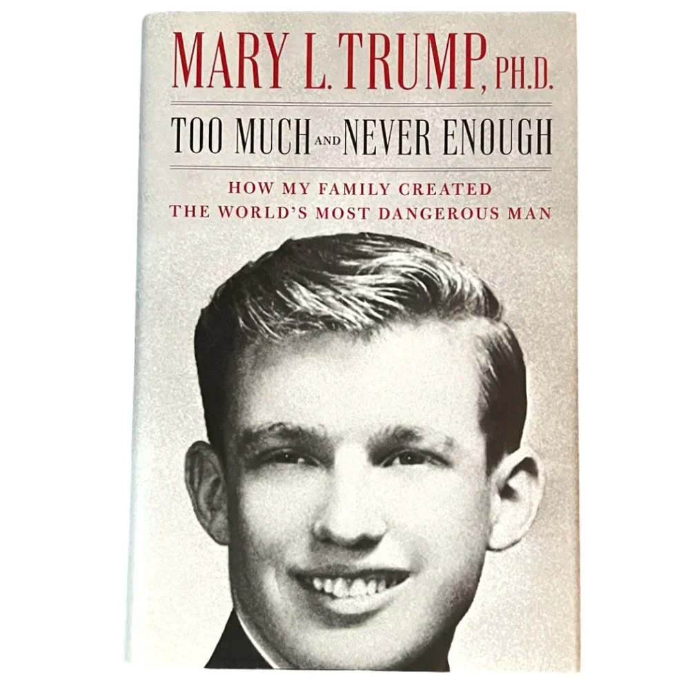 Too Much and Never Enough by Mary L. Trump, Ph.D.
